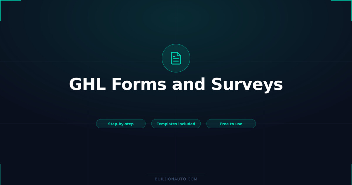 GoHighLevel Forms and Surveys: Complete Setup Guide
