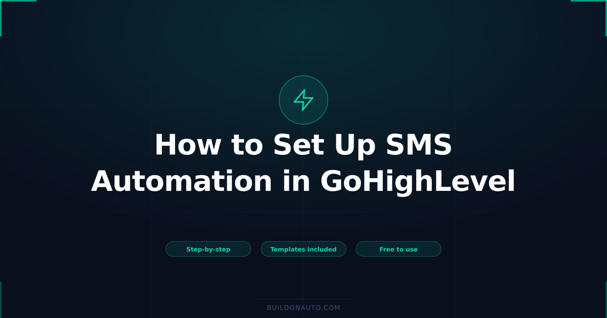 How to Set Up SMS Automation in GoHighLevel (Complete 2026 Guide)